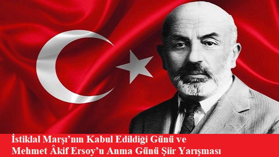 İstiklal Marşı'nın Kabul Edildiği Günü ve Mehmet Âkif Ersoy'u Anma Günü Şiir Yarışması